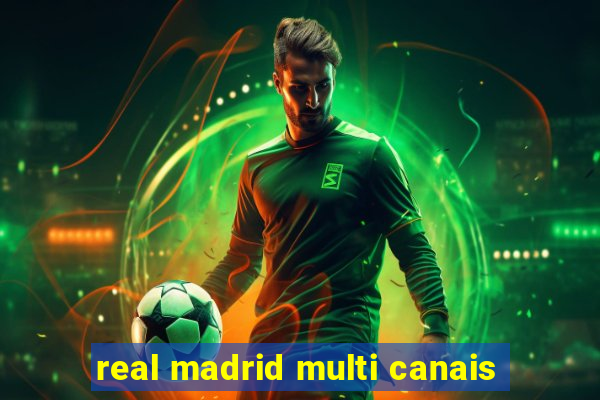 real madrid multi canais