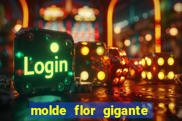 molde flor gigante de organza