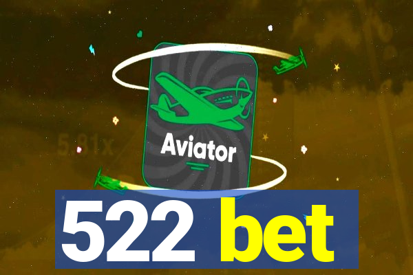 522 bet