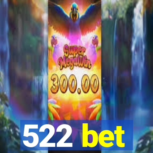 522 bet