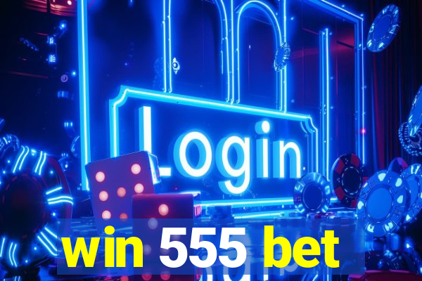 win 555 bet