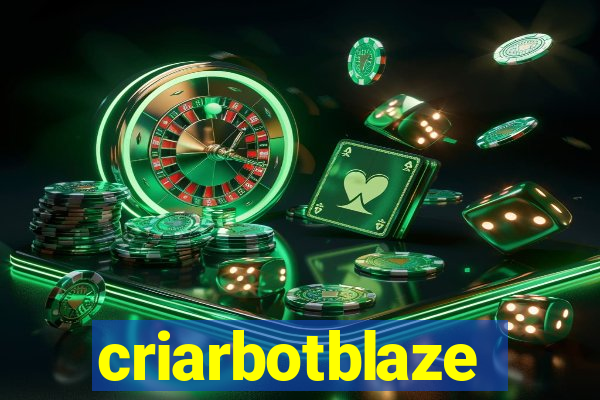 criarbotblaze