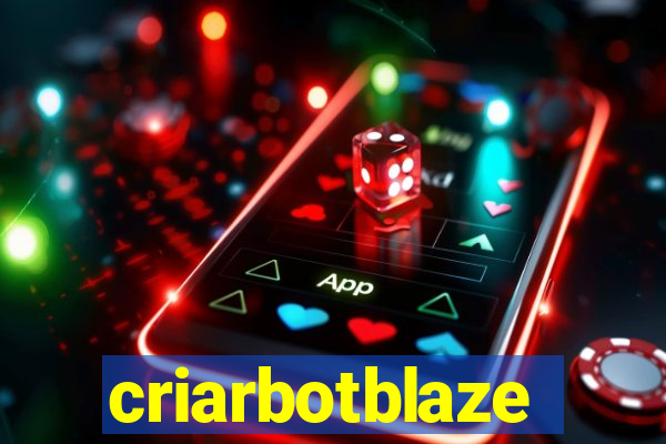 criarbotblaze