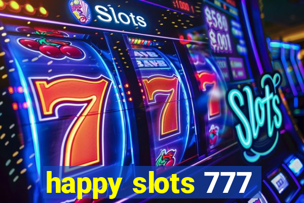 happy slots 777