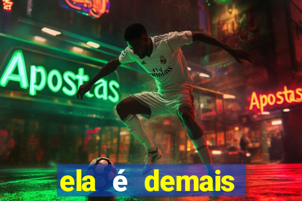 ela é demais filme completo dublado