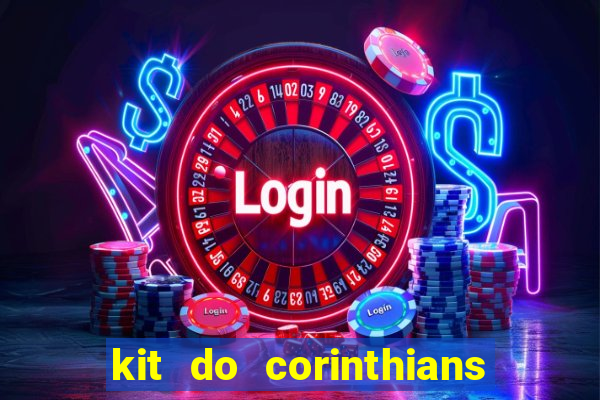 kit do corinthians dls 2019