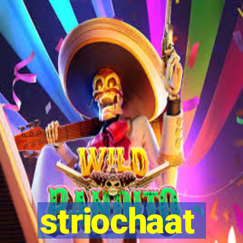 striochaat