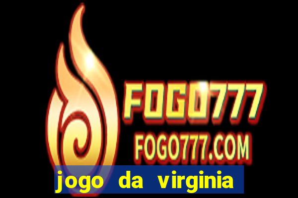 jogo da virginia que da dinheiro