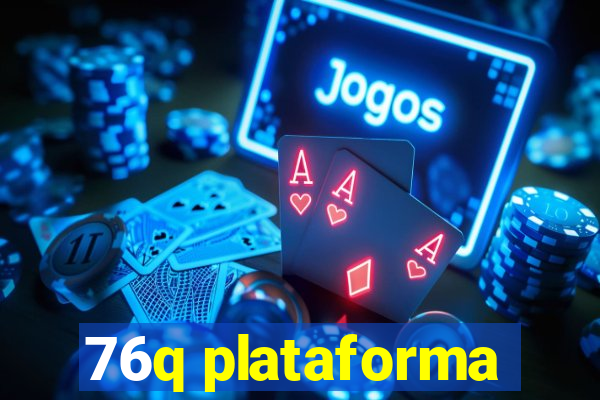 76q plataforma