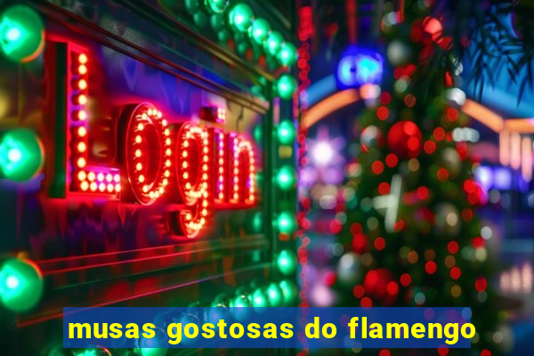 musas gostosas do flamengo