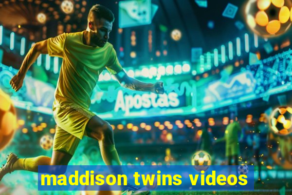 maddison twins videos