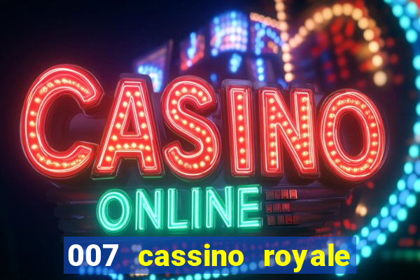 007 cassino royale dublado download