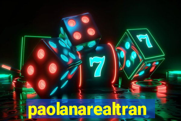 paolanarealtrans