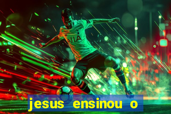 jesus ensinou o segredo da prosperidade