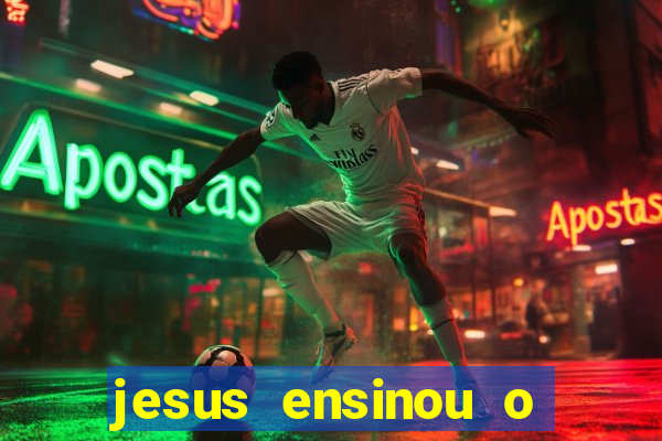 jesus ensinou o segredo da prosperidade