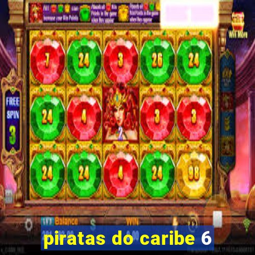 piratas do caribe 6