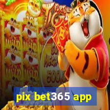 pix bet365 app