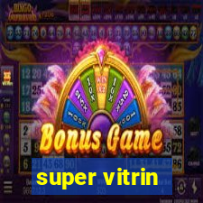 super vitrin