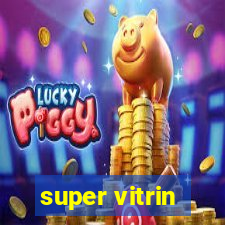 super vitrin