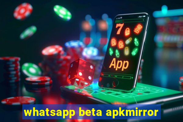 whatsapp beta apkmirror