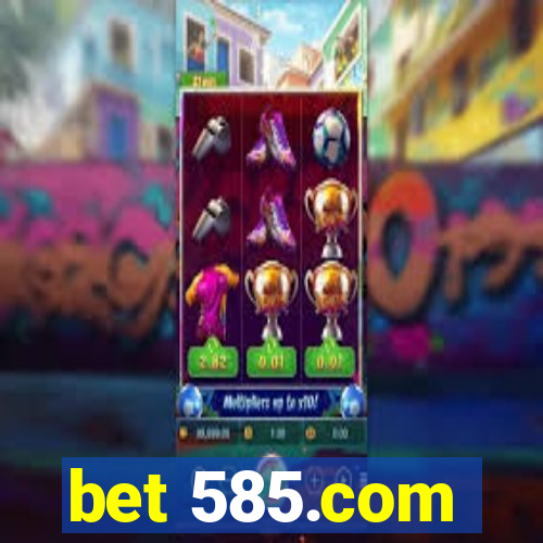 bet 585.com