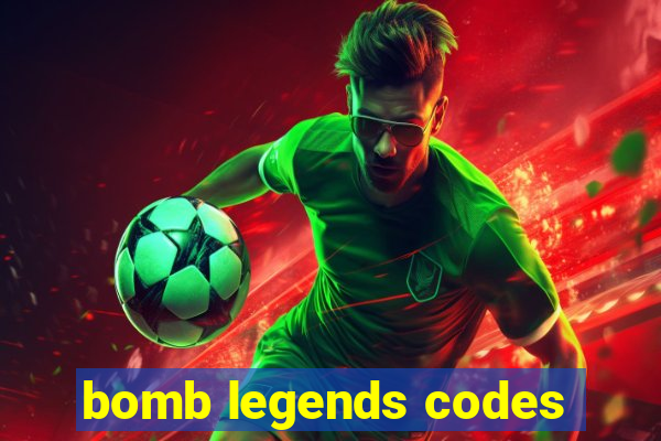 bomb legends codes