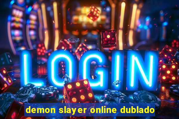 demon slayer online dublado