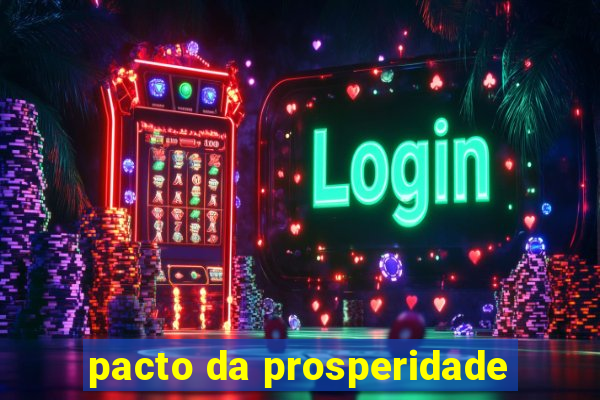 pacto da prosperidade