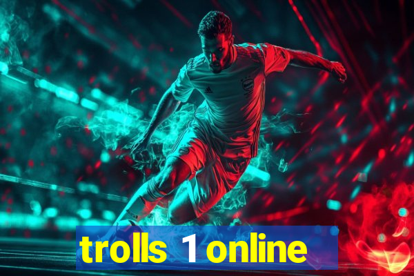 trolls 1 online