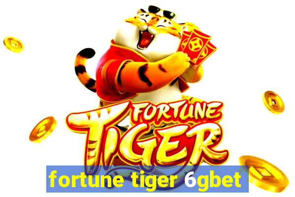 fortune tiger 6gbet