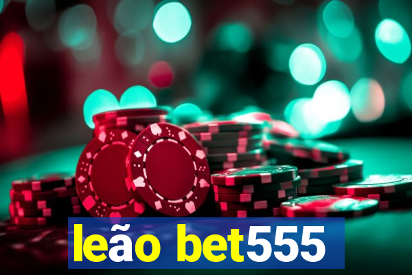 leão bet555