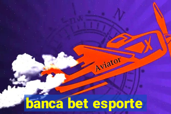 banca bet esporte