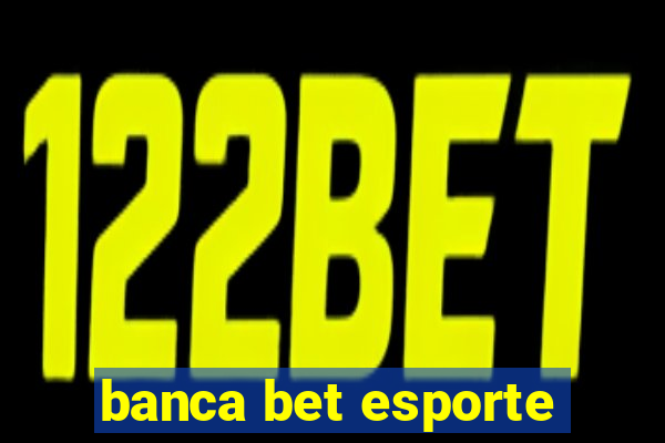 banca bet esporte