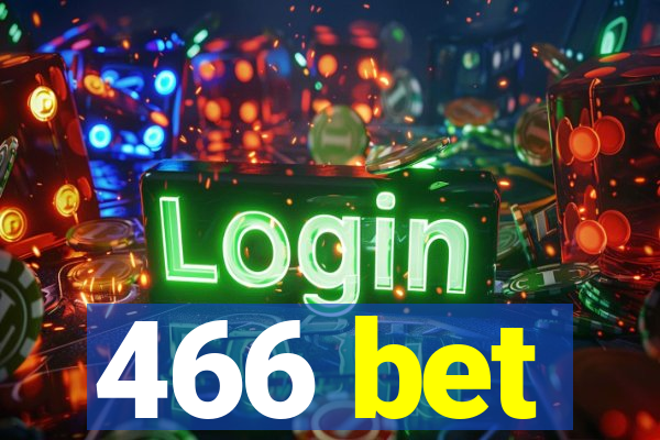 466 bet