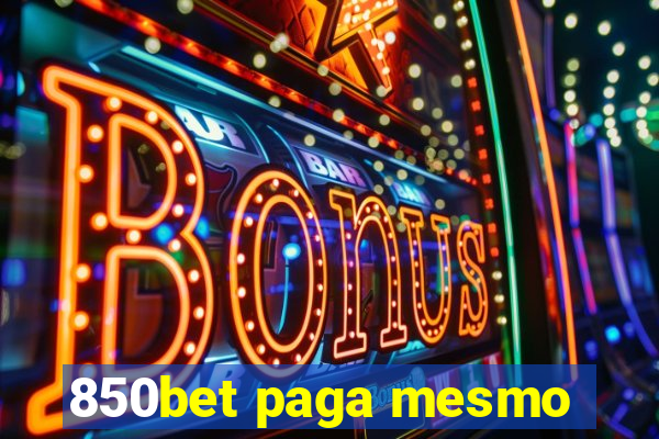 850bet paga mesmo