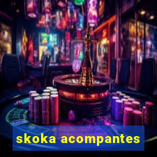 skoka acompantes