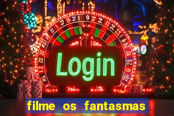 filme os fantasmas de scrooge