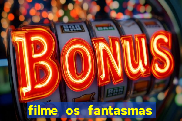 filme os fantasmas de scrooge