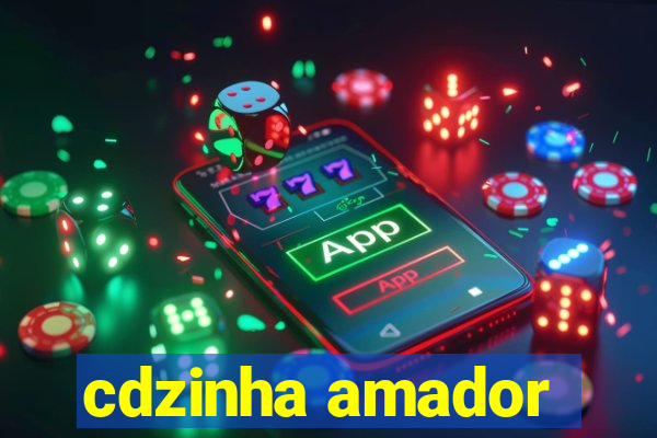 cdzinha amador