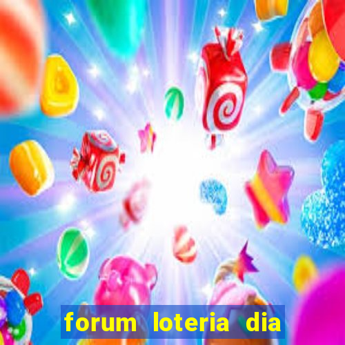 forum loteria dia de sorte