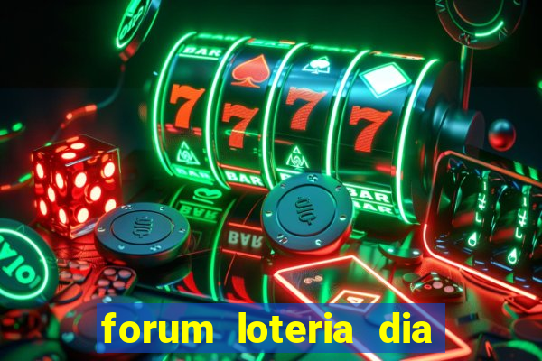 forum loteria dia de sorte