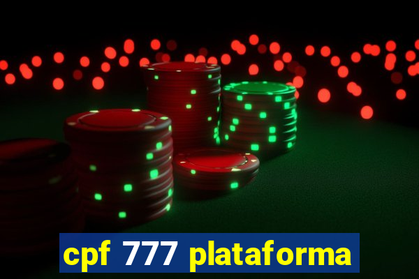 cpf 777 plataforma