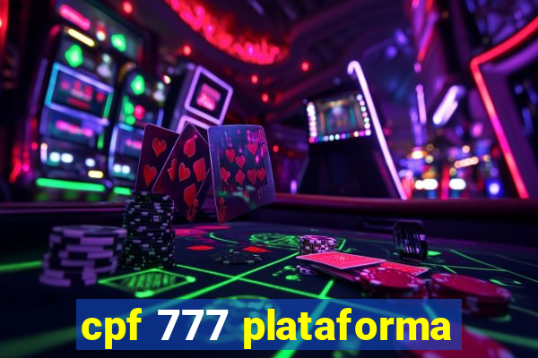 cpf 777 plataforma