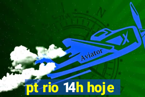 pt rio 14h hoje