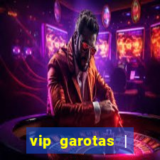 vip garotas | acompanhantes santa maria