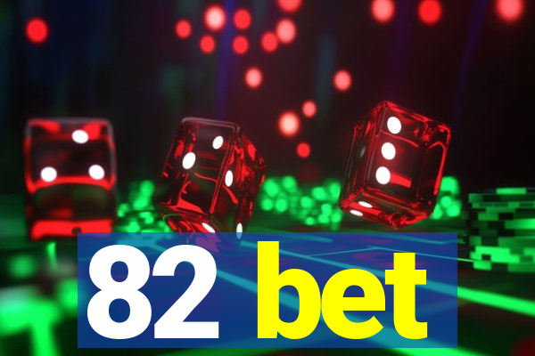 82 bet