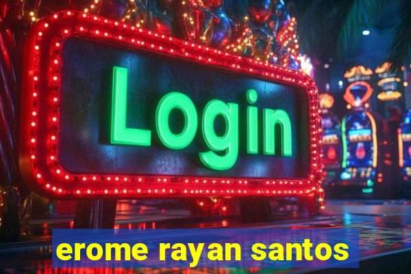 erome rayan santos