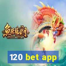 120 bet app