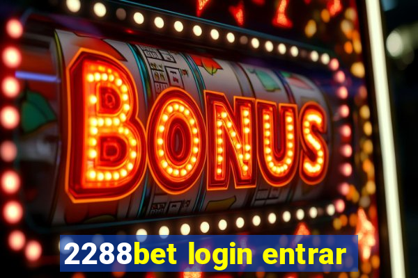 2288bet login entrar