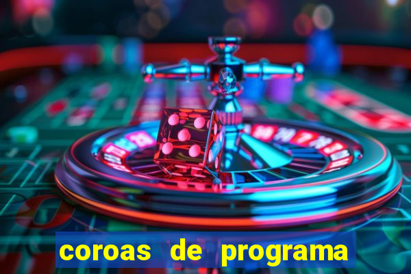 coroas de programa porto alegre